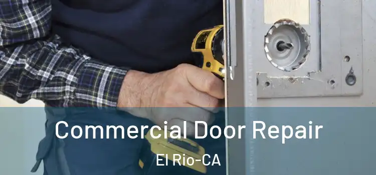  Commercial Door Repair El Rio-CA